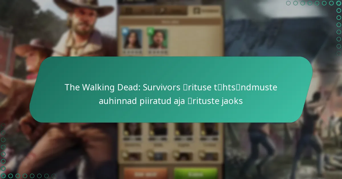 The Walking Dead: Survivors ürituse tähtsündmuste auhinnad piiratud aja ürituste jaoks