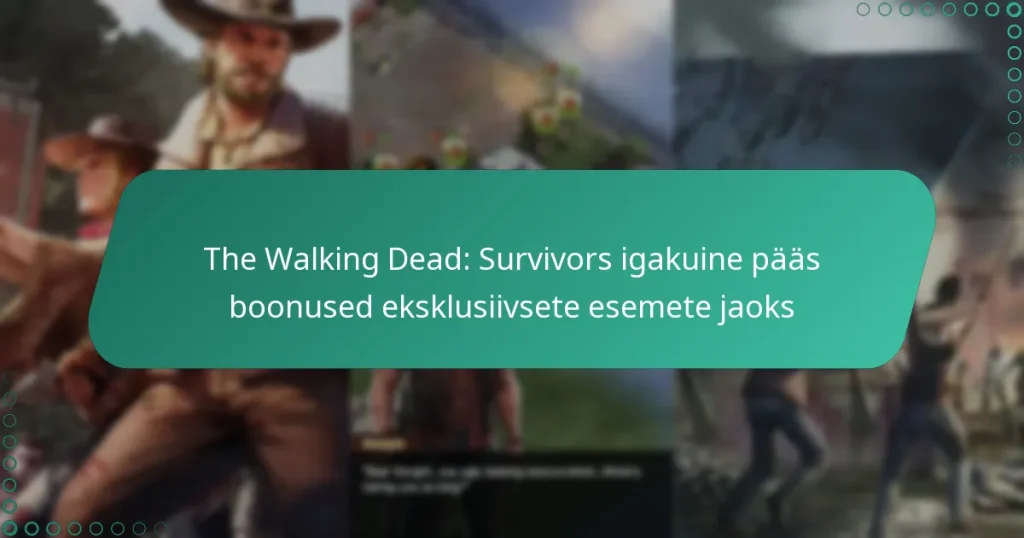 The Walking Dead: Survivors igakuine pääs boonused eksklusiivsete esemete jaoks