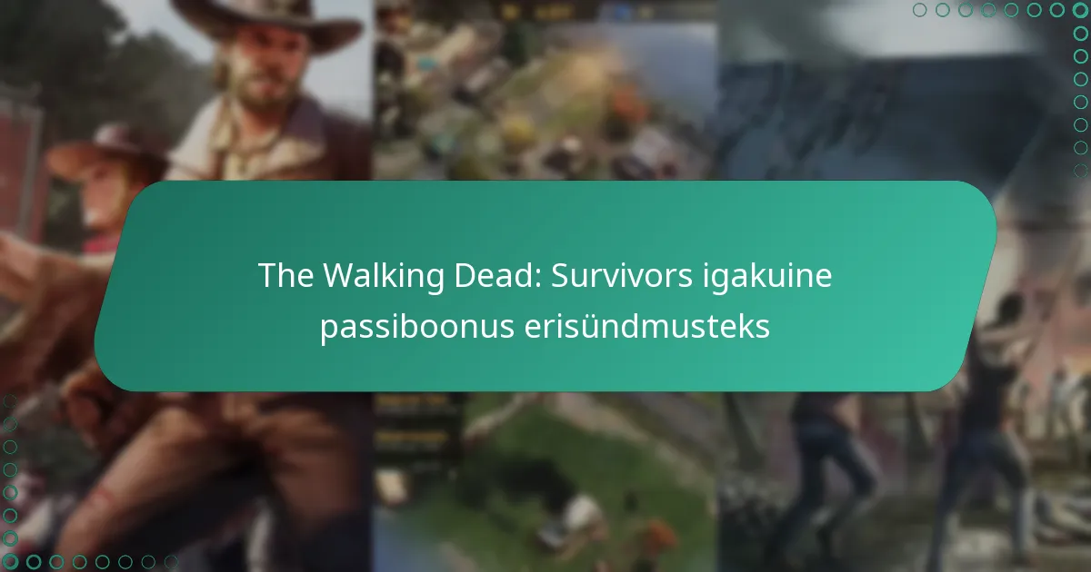 The Walking Dead: Survivors igakuine passiboonus erisündmusteks