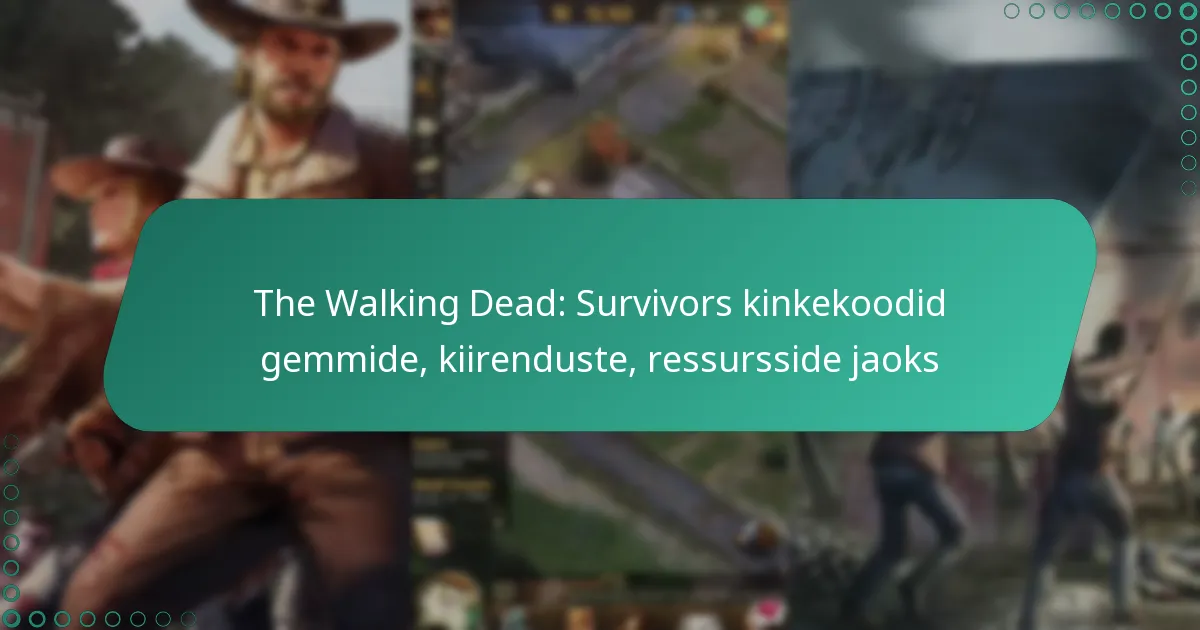 The Walking Dead: Survivors kinkekoodid gemmide, kiirenduste, ressursside jaoks