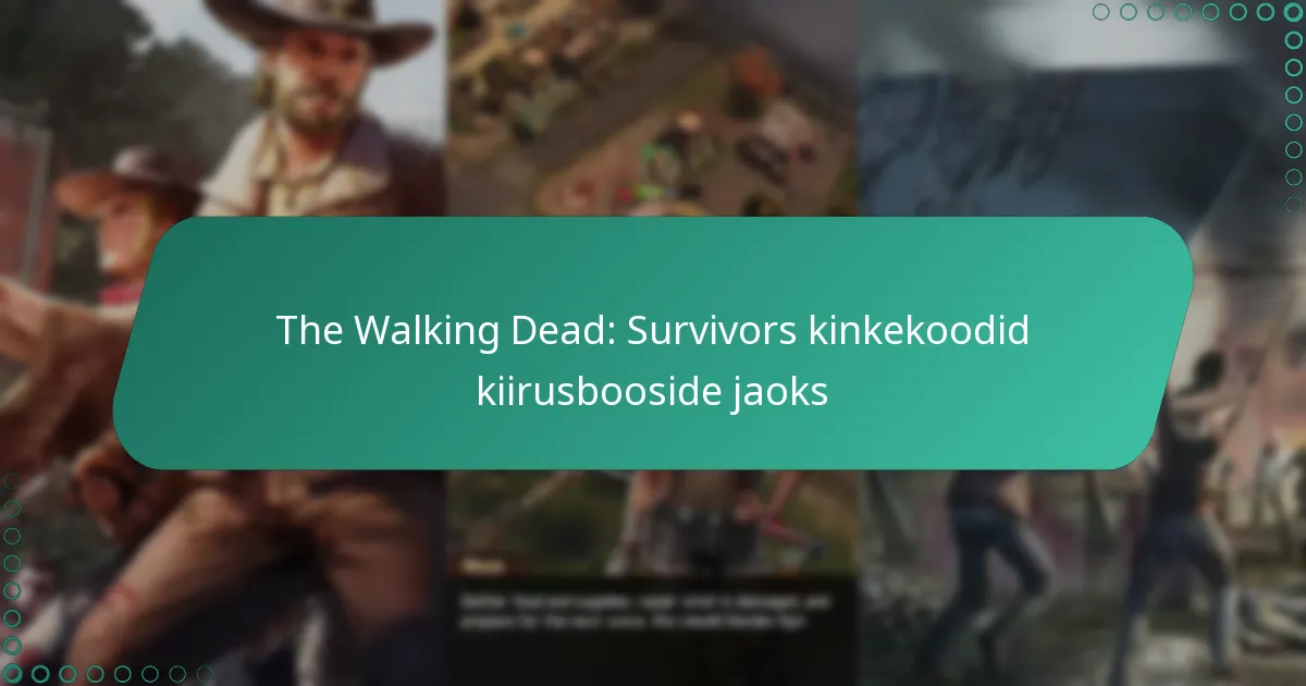 The Walking Dead: Survivors kinkekoodid kiirusbooside jaoks