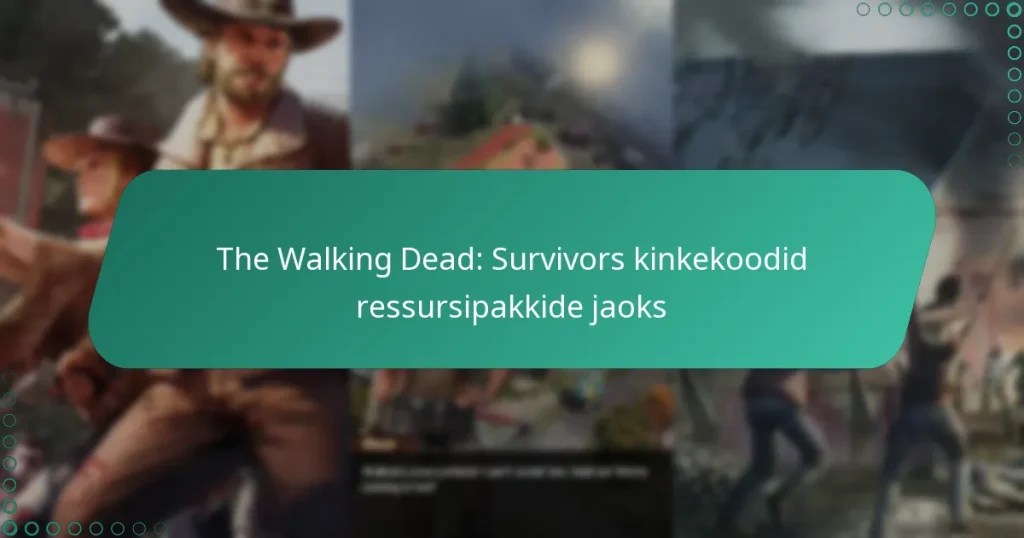 The Walking Dead: Survivors kinkekoodid ressursipakkide jaoks
