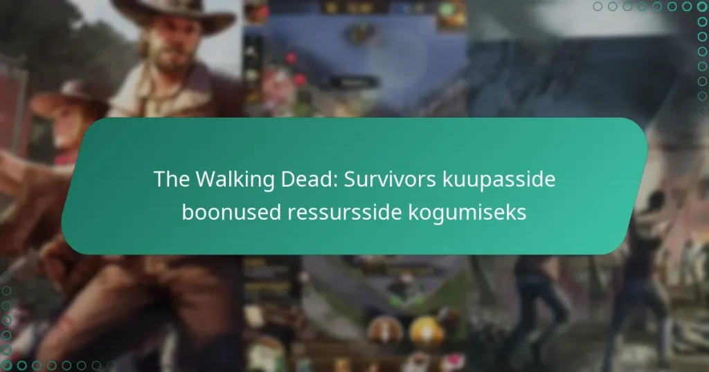 The Walking Dead: Survivors kuupasside boonused ressursside kogumiseks