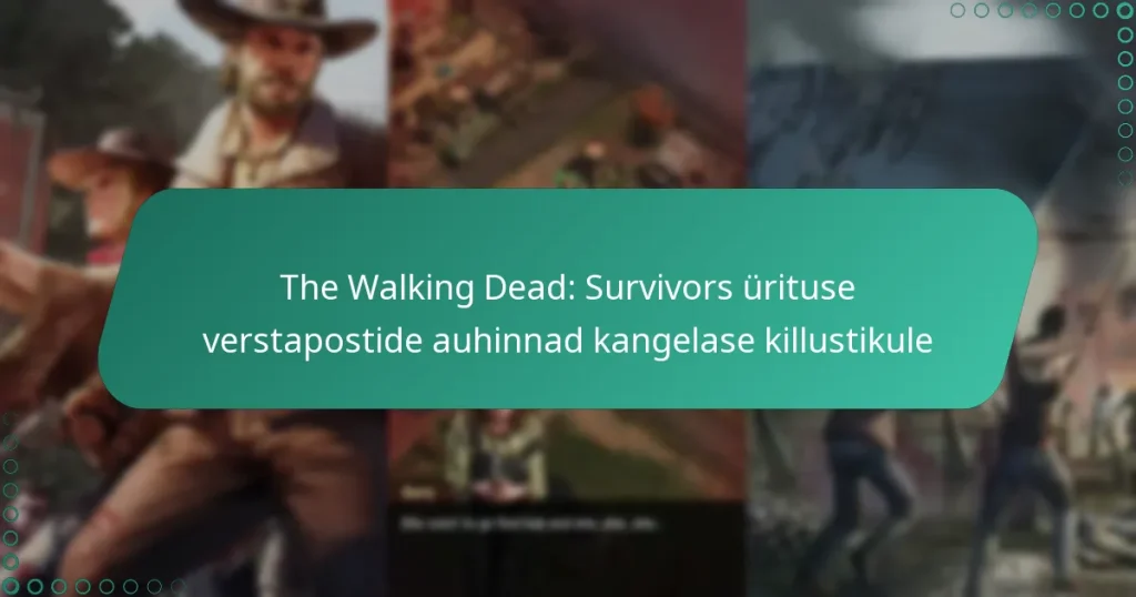 The Walking Dead: Survivors ürituse verstapostide auhinnad kangelase killustikule