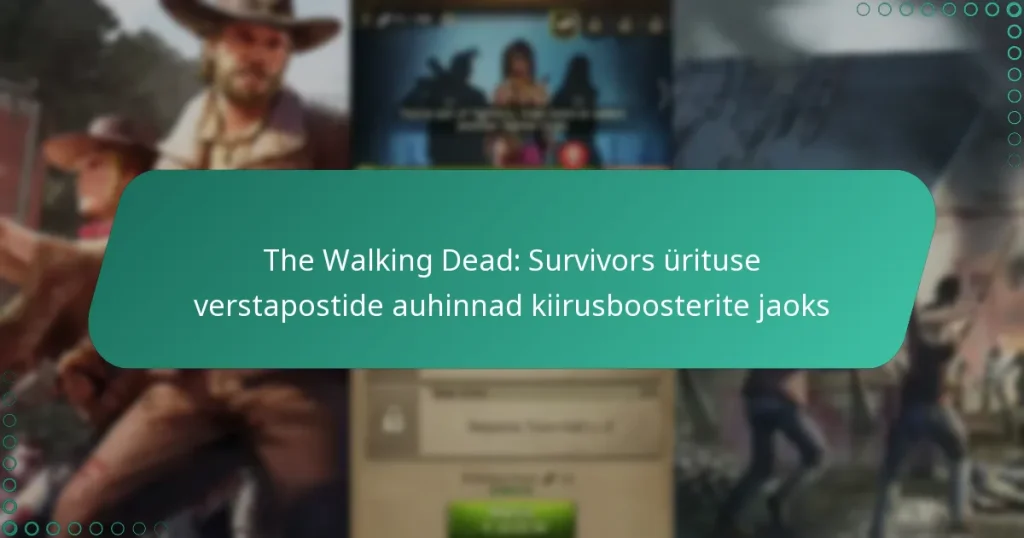 The Walking Dead: Survivors ürituse verstapostide auhinnad kiirusboosterite jaoks