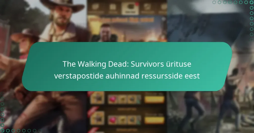 The Walking Dead: Survivors ürituse verstapostide auhinnad ressursside eest