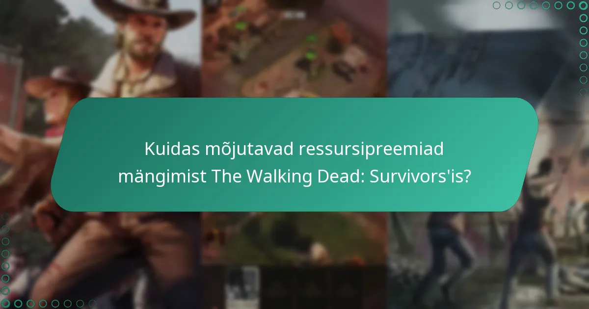 Kuidas mõjutavad ressursipreemiad mängimist The Walking Dead: Survivors’is?