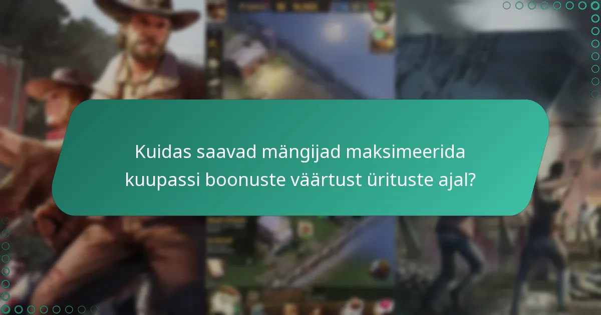 Millised erilised üritused aktiveerivad kuupassi täiendavad boonused?