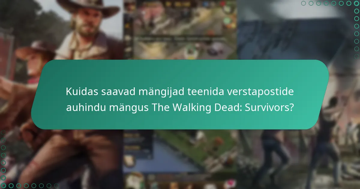 Kuidas saavad mängijad teenida verstapostide auhindu mängus The Walking Dead: Survivors?