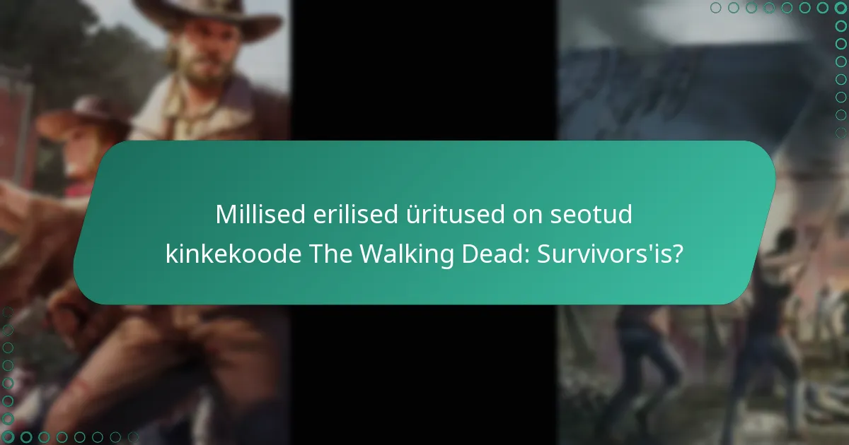 Millised erilised üritused on seotud kinkekoode The Walking Dead: Survivors’is?
