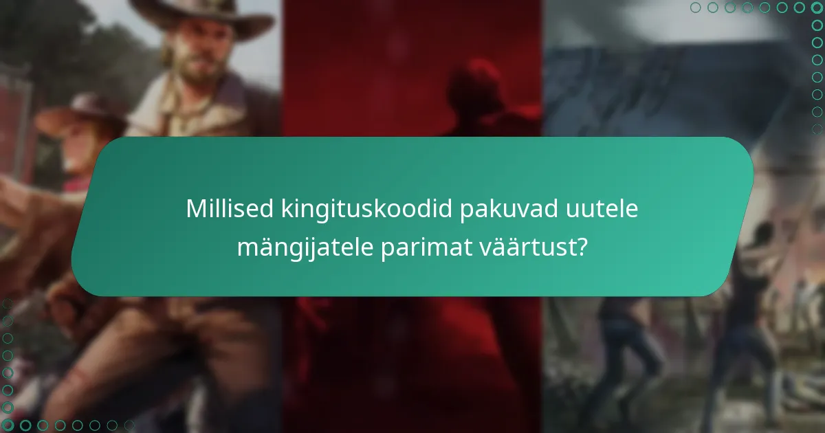 Mis on kingituskoodide kehtivusaeg?