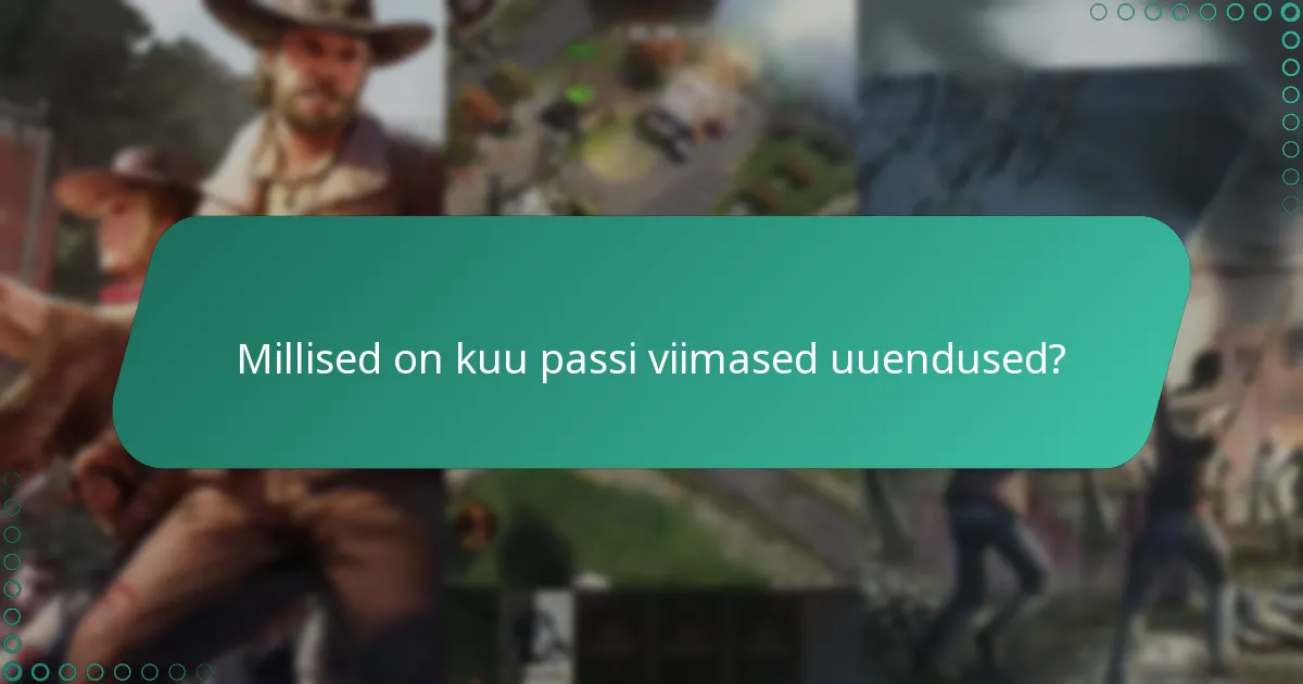 Millised on kuu passi viimased uuendused?
